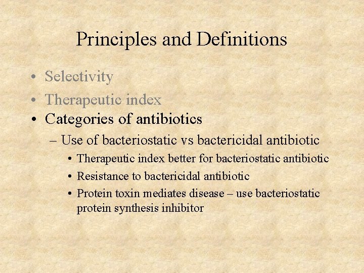 Principles and Definitions • Selectivity • Therapeutic index • Categories of antibiotics – Use