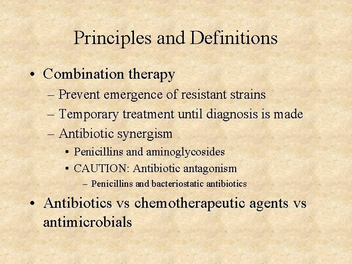 Principles and Definitions • Combination therapy – Prevent emergence of resistant strains – Temporary