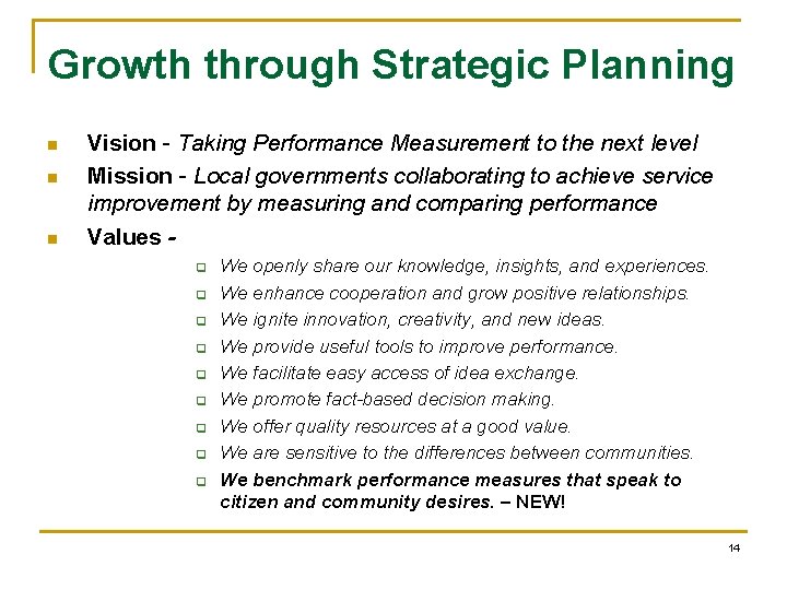 Growth through Strategic Planning n n n Vision - Taking Performance Measurement to the