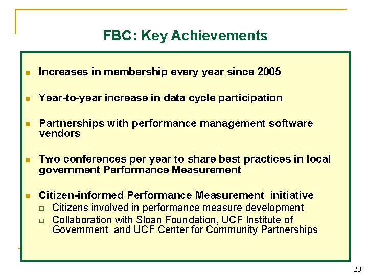 FBC: Key Achievements n Increases in membership every year since 2005 n Year-to-year increase