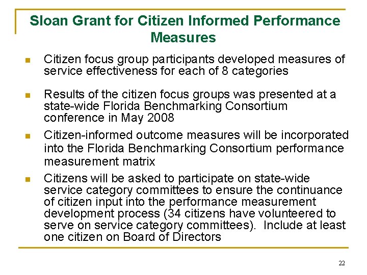 Sloan Grant for Citizen Informed Performance Measures n Citizen focus group participants developed measures