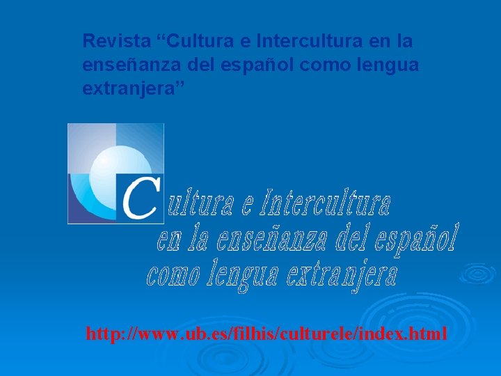 Revista “Cultura e Intercultura en la enseñanza del español como lengua extranjera” http: //www.