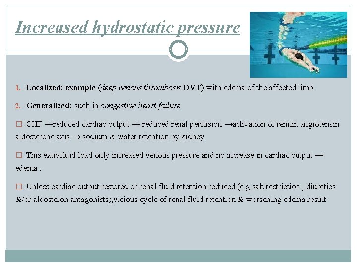 Increased hydrostatic pressure 1. Localized: example (deep venous thrombosis DVT) with edema of the