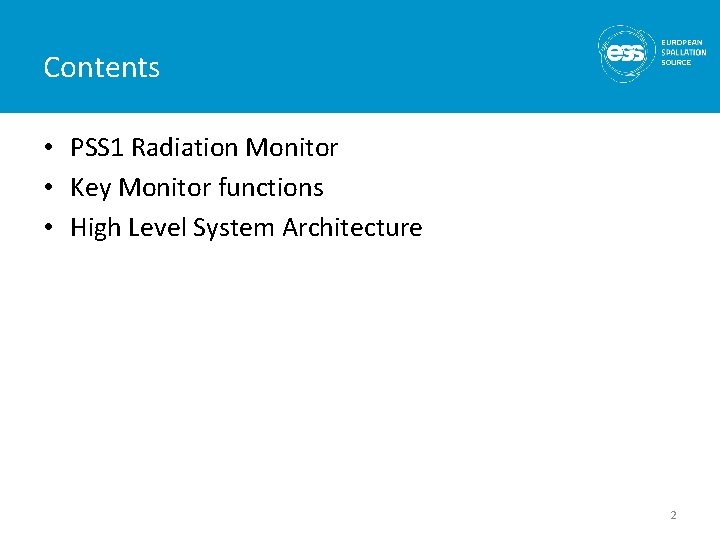 Contents • PSS 1 Radiation Monitor • Key Monitor functions • High Level System