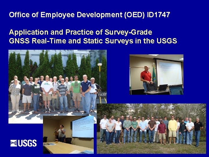 Office of Employee Development (OED) ID 1747 Application and Practice of Survey-Grade GNSS Real-Time