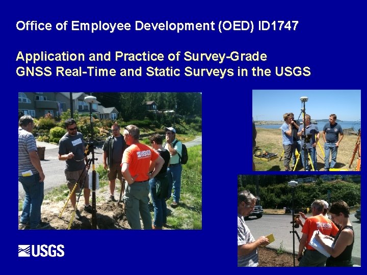 Office of Employee Development (OED) ID 1747 Application and Practice of Survey-Grade GNSS Real-Time