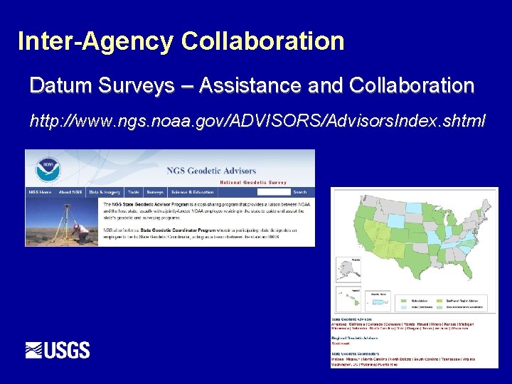 Inter-Agency Collaboration Datum Surveys – Assistance and Collaboration http: //www. ngs. noaa. gov/ADVISORS/Advisors. Index.