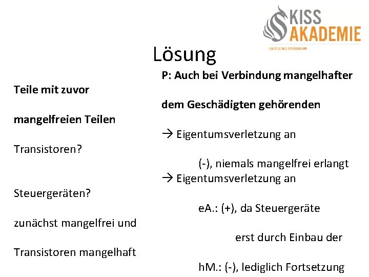 Lösung Teile mit zuvor mangelfreien Teilen Transistoren? Steuergeräten? zunächst mangelfrei und Transistoren mangelhaft P: