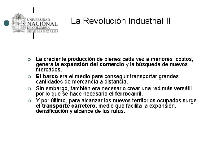 La Revolución Industrial II ¢ ¢ La creciente producción de bienes cada vez a