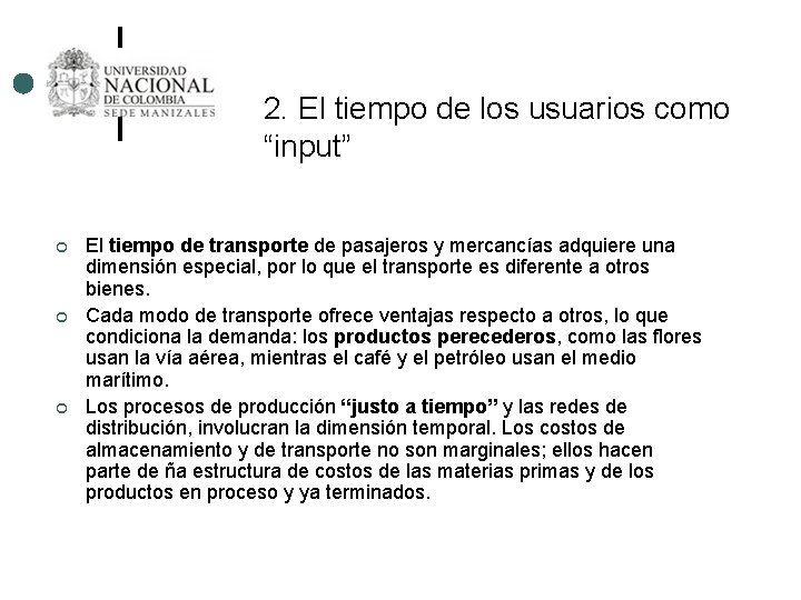 2. El tiempo de los usuarios como “input” ¢ ¢ ¢ El tiempo de