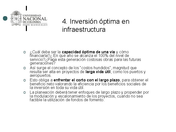 4. Inversión óptima en infraestructura ¢ ¢ ¿Cuál debe ser la capacidad óptima de