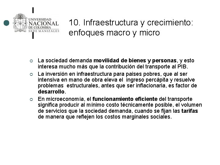 10. Infraestructura y crecimiento: enfoques macro y micro ¢ ¢ ¢ La sociedad demanda