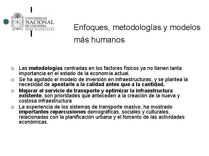 Enfoques, metodologías y modelos más humanos ¢ ¢ Las metodologías centradas en los factores