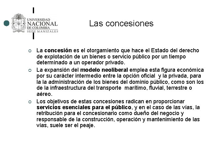 Las concesiones ¢ ¢ ¢ La concesión es el otorgamiento que hace el Estado