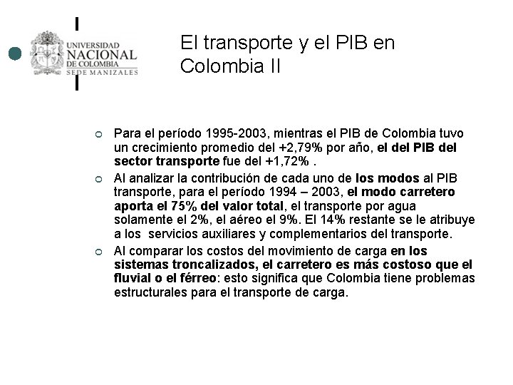 El transporte y el PIB en Colombia II ¢ ¢ ¢ Para el período