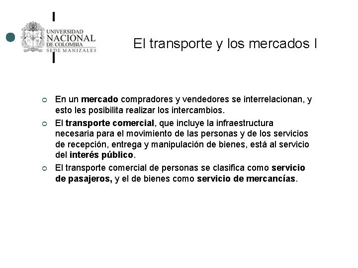 El transporte y los mercados I ¢ ¢ ¢ En un mercado compradores y