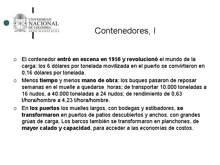 Contenedores, I ¢ ¢ ¢ El contenedor entró en escena en 1956 y revolucionó