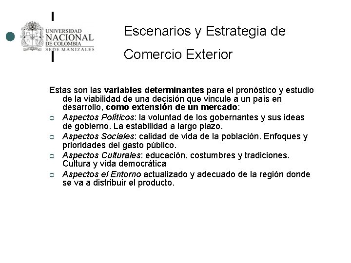 Escenarios y Estrategia de Comercio Exterior Estas son las variables determinantes para el pronóstico