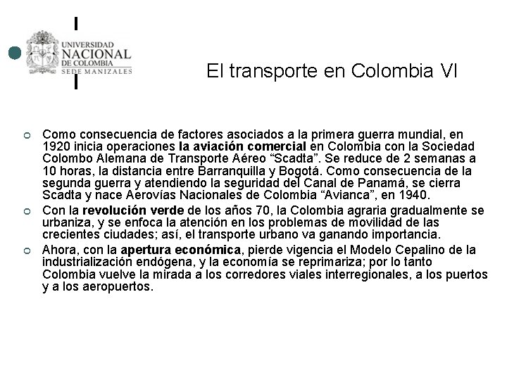 El transporte en Colombia VI ¢ ¢ ¢ Como consecuencia de factores asociados a