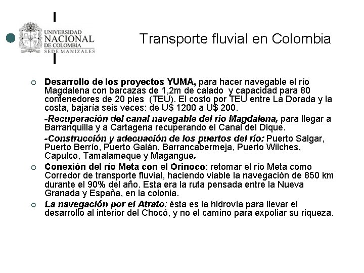 Transporte fluvial en Colombia ¢ ¢ ¢ Desarrollo de los proyectos YUMA, para hacer