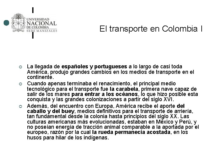 El transporte en Colombia I ¢ ¢ ¢ La llegada de españoles y portugueses