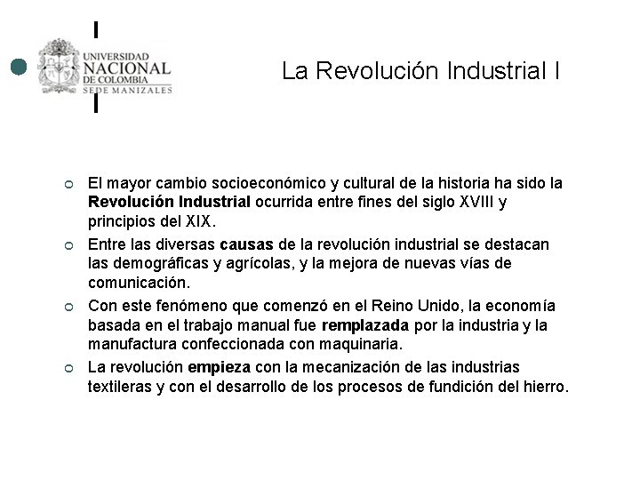 La Revolución Industrial I ¢ ¢ El mayor cambio socioeconómico y cultural de la