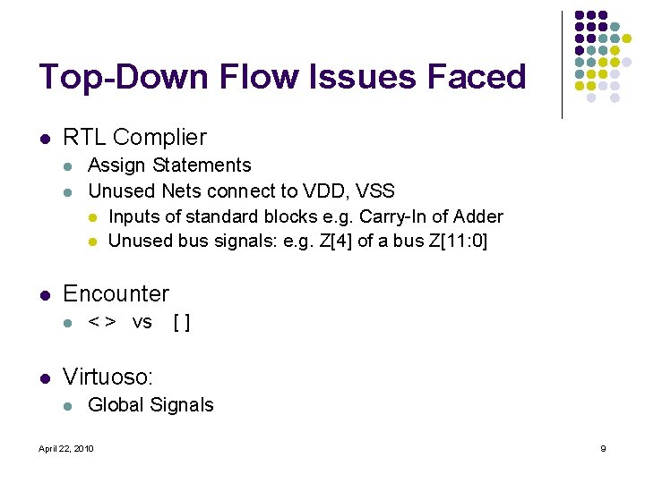 Top-Down Flow Issues Faced l RTL Complier l l l Encounter l l Assign