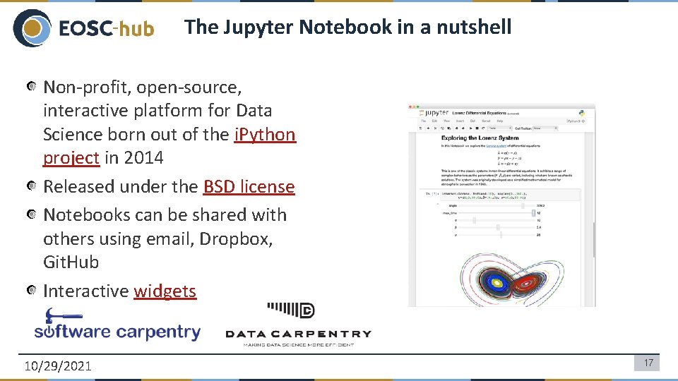 The Jupyter Notebook in a nutshell Non-profit, open-source, interactive platform for Data Science born