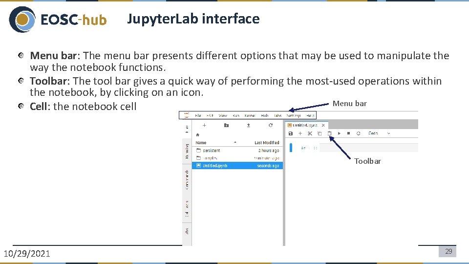 Jupyter. Lab interface Menu bar: The menu bar presents different options that may be