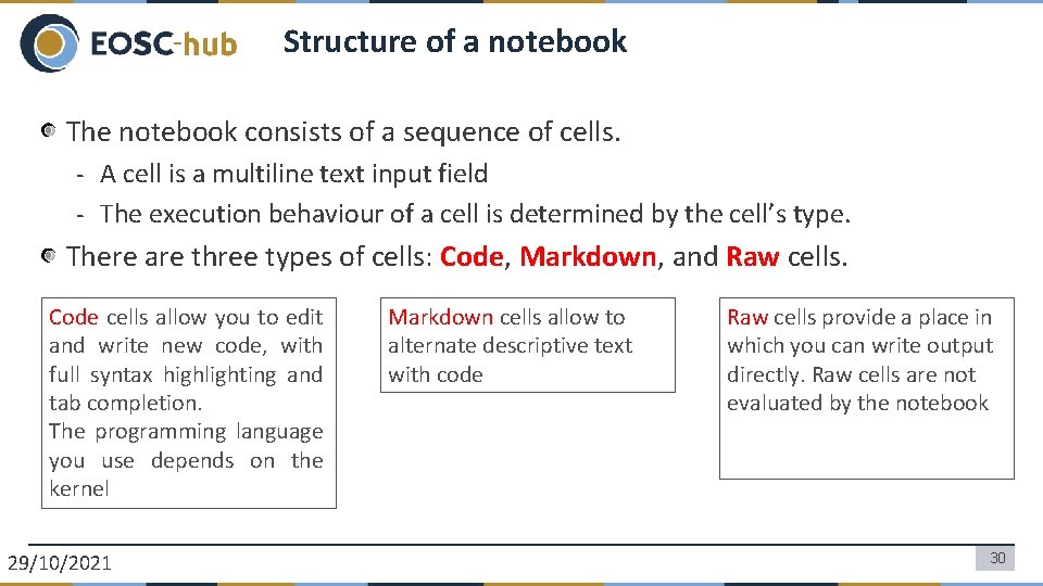 Structure of a notebook The notebook consists of a sequence of cells. - A