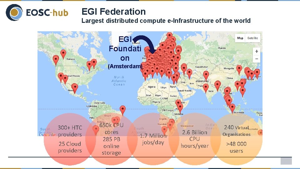 EGI Federation Largest distributed compute e-Infrastructure of the world EGI Foundati on (Amsterdam) 300+