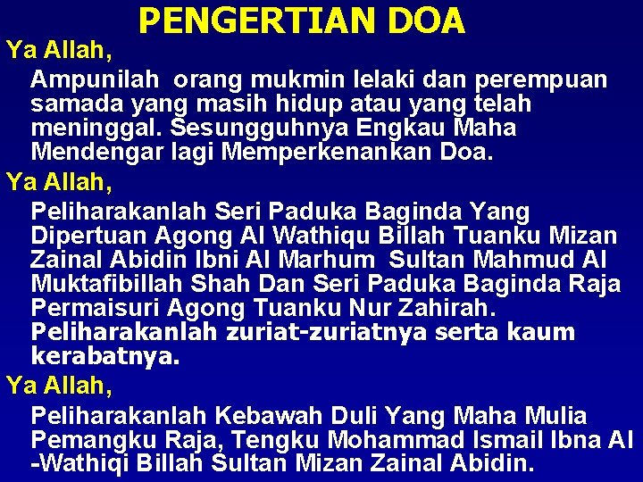 PENGERTIAN DOA Ya Allah, Ampunilah orang mukmin lelaki dan perempuan samada yang masih hidup