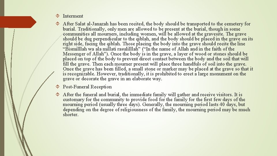  Interment After Salat al-Janazah has been recited, the body should be transported to