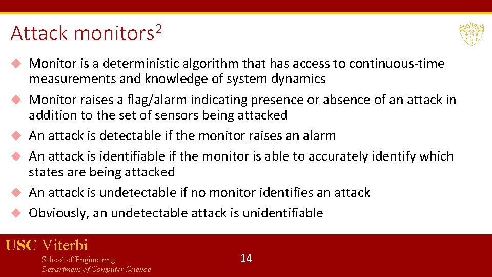 Attack monitors 2 Monitor is a deterministic algorithm that has access to continuous-time measurements
