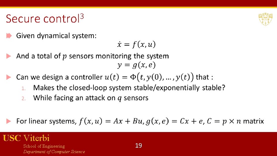 Secure control 3 USC Viterbi School of Engineering Department of Computer Science 19 