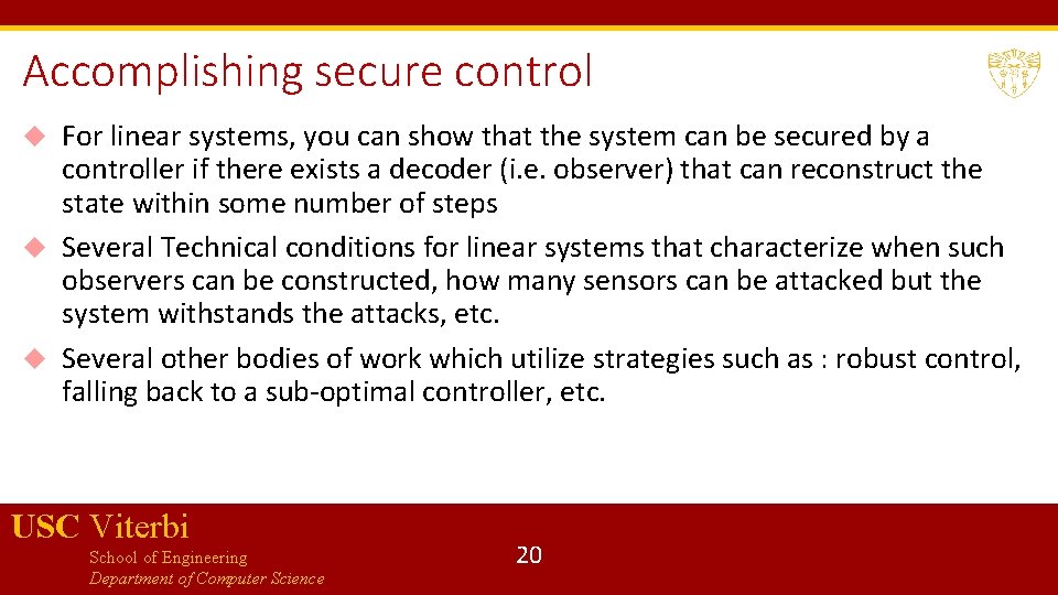 Accomplishing secure control For linear systems, you can show that the system can be