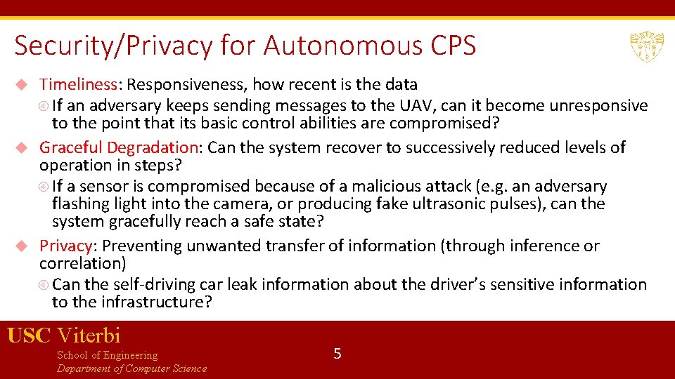Security/Privacy for Autonomous CPS Timeliness: Responsiveness, how recent is the data If an adversary