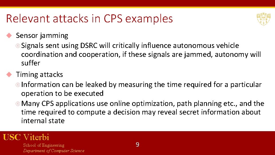 Relevant attacks in CPS examples Sensor jamming Signals sent using DSRC will critically influence