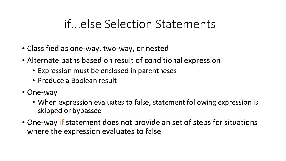 if. . . else Selection Statements • Classified as one-way, two-way, or nested •