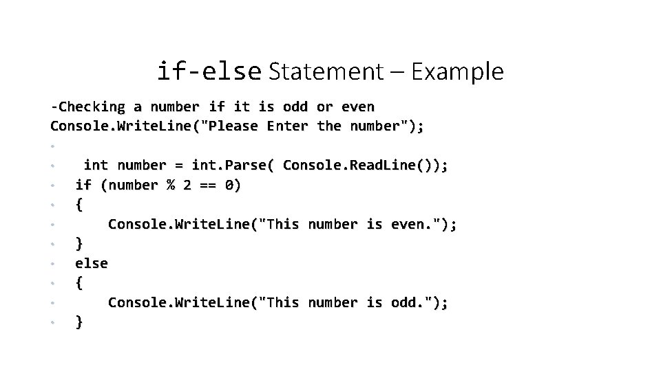 if-else Statement – Example -Checking a number if it is odd or even Console.