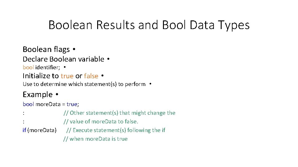 Boolean Results and Bool Data Types Boolean flags • Declare Boolean variable • bool