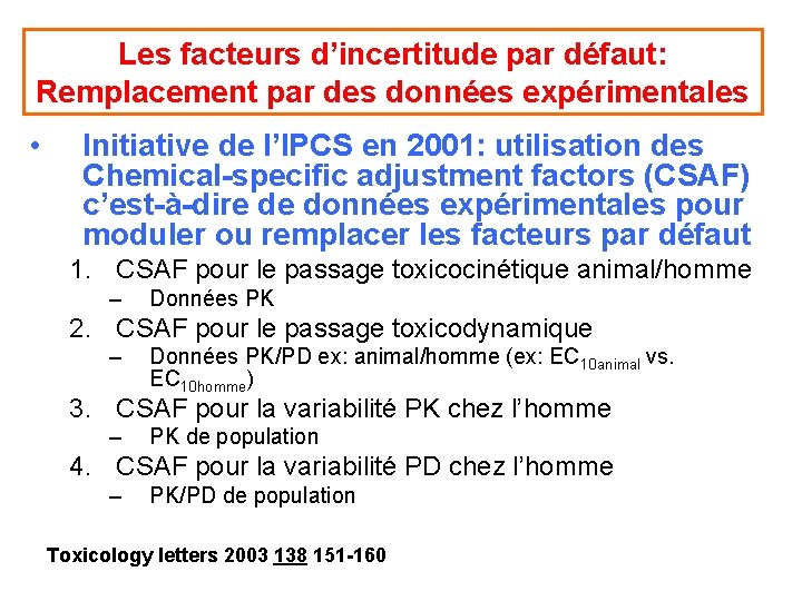 Les facteurs d’incertitude par défaut: Remplacement par des données expérimentales • Initiative de l’IPCS