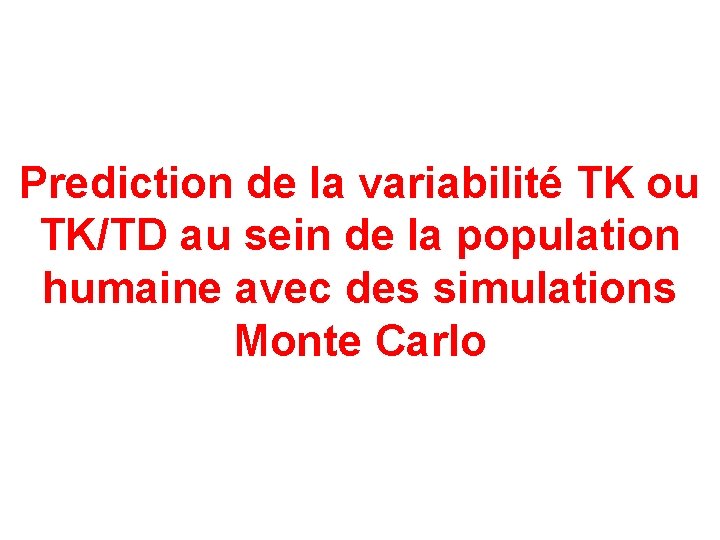 Prediction de la variabilité TK ou TK/TD au sein de la population humaine avec