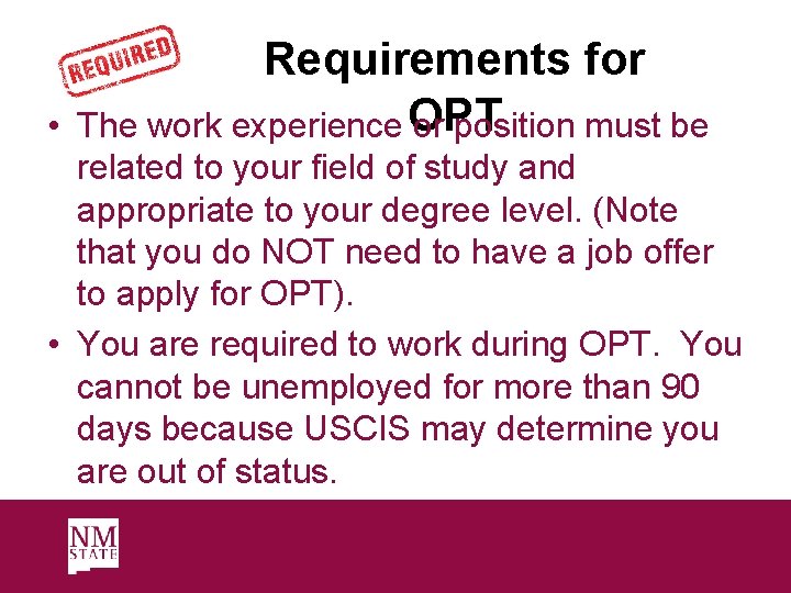  • Requirements for The work experience OPT or position must be related to