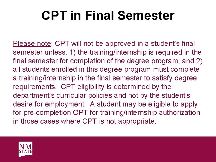 CPT in Final Semester Please note: CPT will not be approved in a student’s