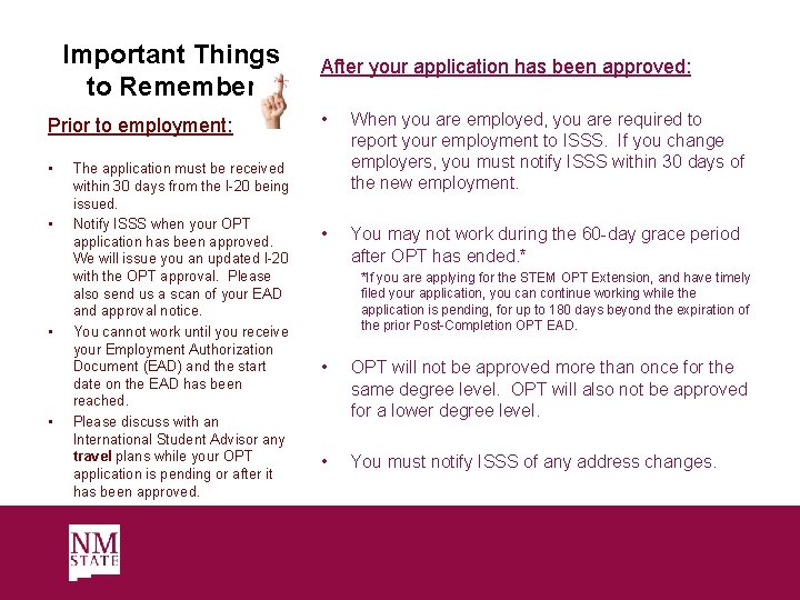 Important Things to Remember Prior to employment: • • The application must be received