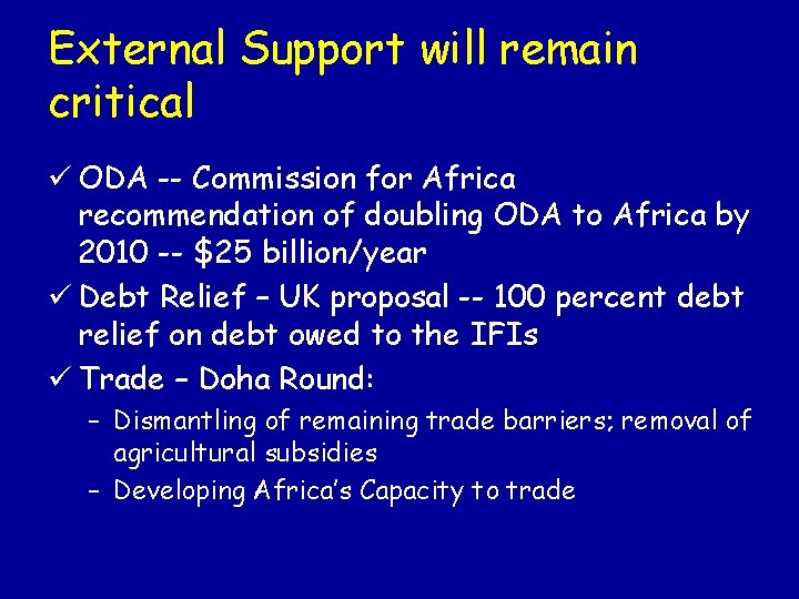 External Support will remain critical ü ODA -- Commission for Africa recommendation of doubling