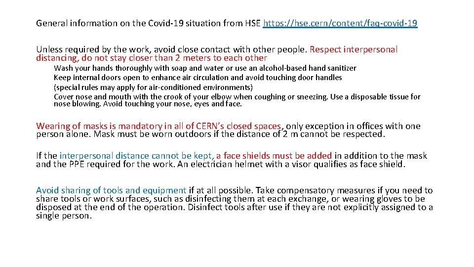 General information on the Covid-19 situation from HSE https: //hse. cern/content/faq-covid-19 Unless required by