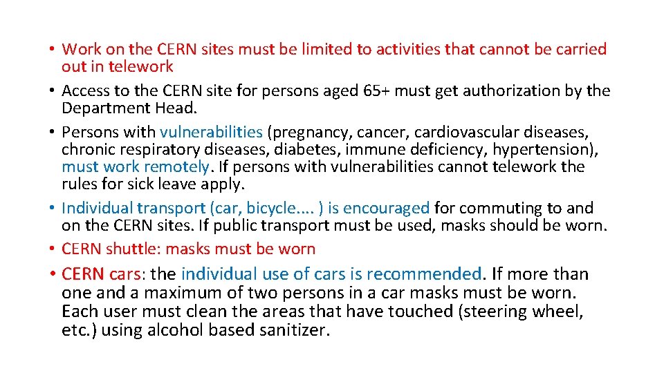  • Work on the CERN sites must be limited to activities that cannot