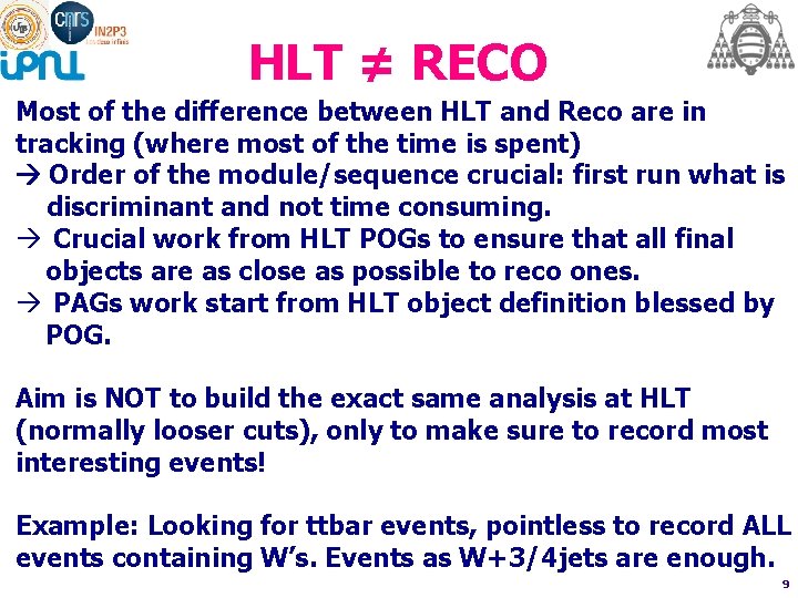 HLT ≠ RECO Most of the difference between HLT and Reco are in tracking